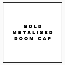 GOLD METALISED DOOM CAP