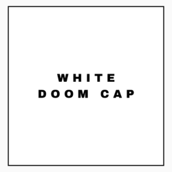 WHITE DOOM CAP