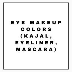 EYE MAKEUP COLORS(KAJAL,EYELINER,MASCARA)