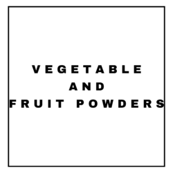 VEGETABLE AND FRUIT POWDERS