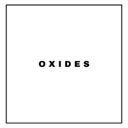 OXIDES