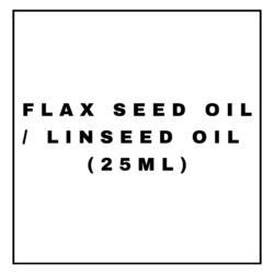 FLAX SEED OIL / LINSEED OIL (25ML)