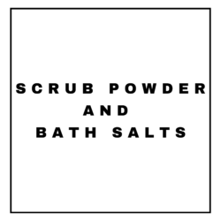 SCRUB POWDER AND BATH SALTS