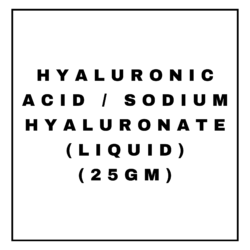 HYALURONIC ACID / SODIUM HYALURONATE (LIQUID)(25GM)
