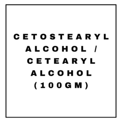 CETOSTEARYL ALCOHOL / CETEARYL ALCOHOL(100GM)