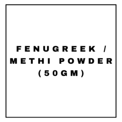 FENUGREEK / METHI POWDER(50GM)