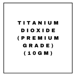 TITANIUM DIOXIDE (PREMIUM GRADE)(10GM)