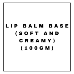 LIP BALM BASE (SOFT AND CREAMY)(100GM)